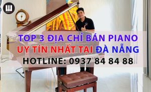 Top 10 địa chỉ bán đàn piano Uy Tín Tại Đà Nẵng