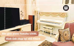 bàn giao đàn piano Yamaha U30BL
