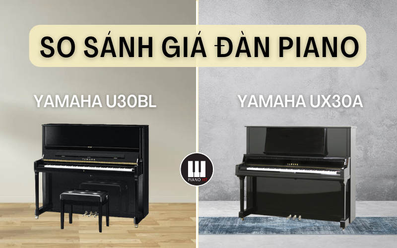 so sánh giá đàn piano yamaha UX30A và U30BL