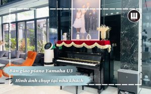 Bàn giao đàn piano Yamaha U3