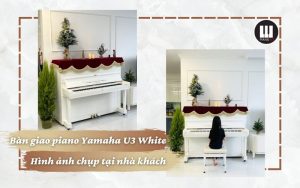 Bàn giao đàn piano Yamaha U3 White